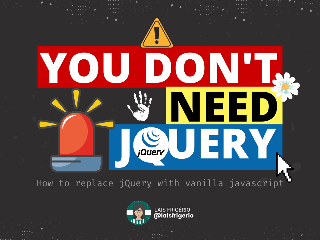 Capa do repositório escrito: You don't need jQuery